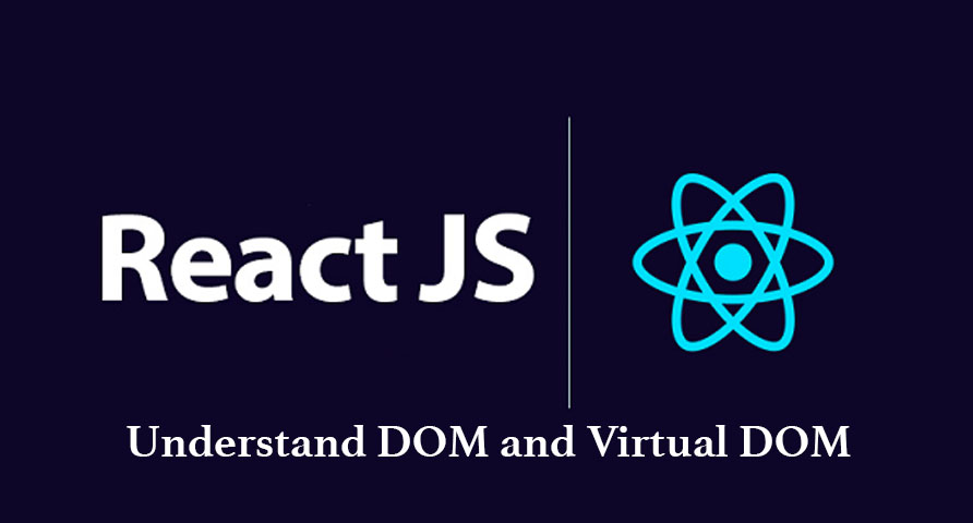 React JS DOM and Virtual DOM